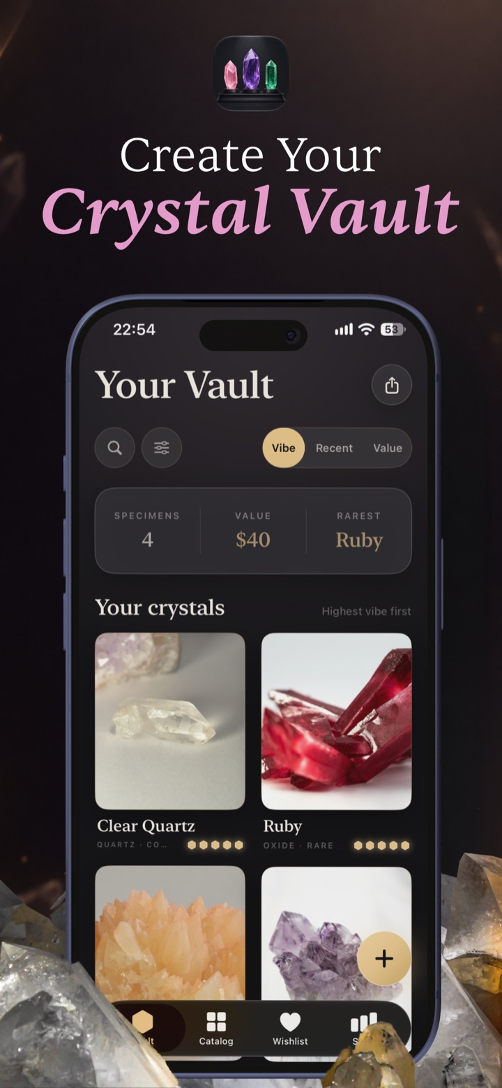 CrystalVault Your Vault screen: 4 specimens worth $40, rarest Ruby, with a photo grid of clear quartz, ruby, calcite and amethyst sorted by highest vibe